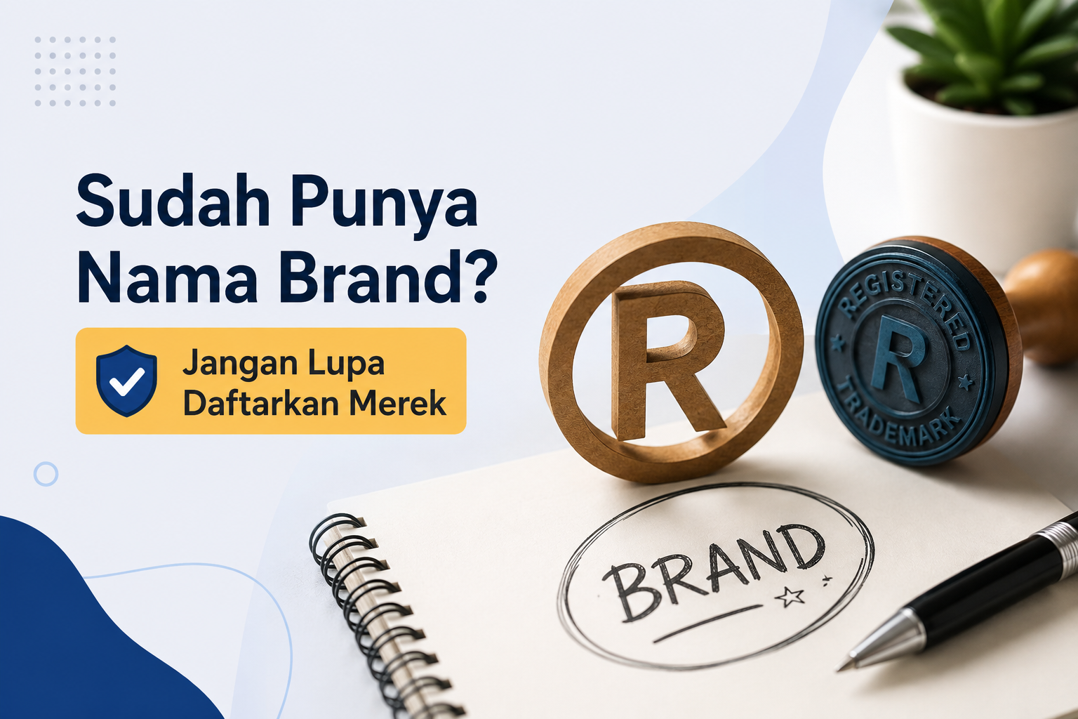 Sudah Punya Nama Brand? Jangan Lupa Daftarkan Merek